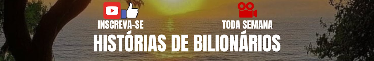 Histórias de Bilionários