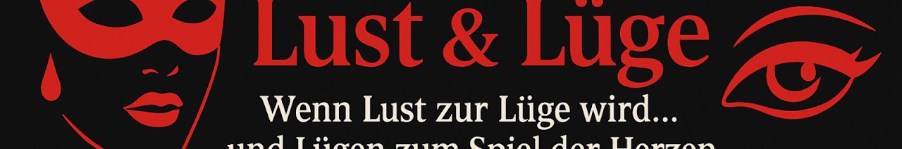 Lust & Lüge