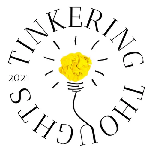 Tinkering Thoughts