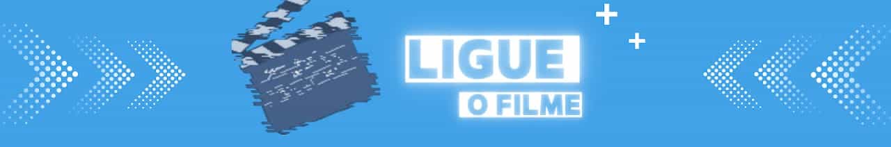 Ligue o filme
