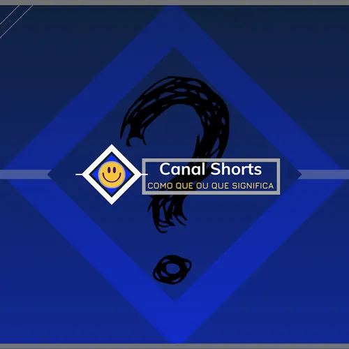 CANAL SHORTS COMO QUE OU QUE SIGNIFICA