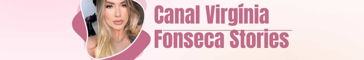 Canal Virginia Fonseca Stories  💖