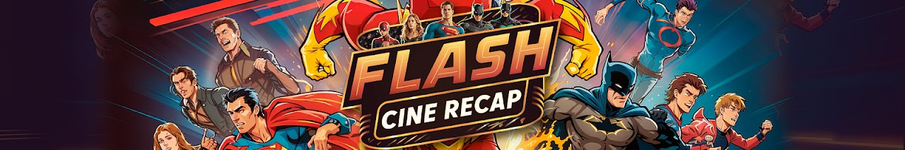 Flash Cine Recap