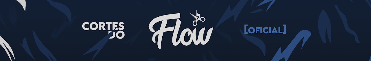 Cortes do Flow [OFICIAL]