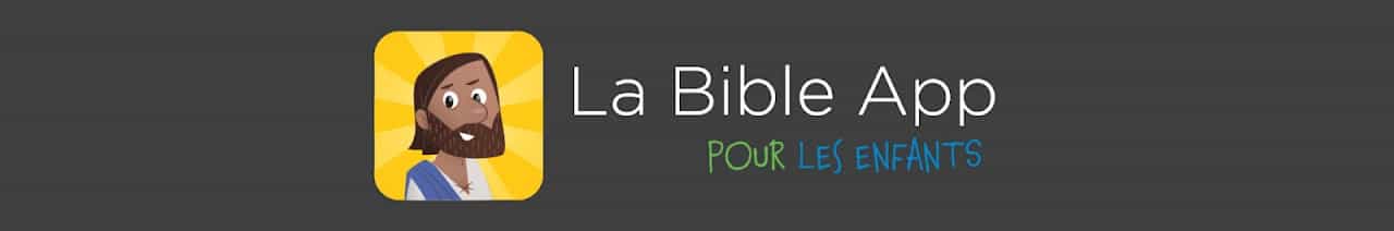 La Bible App pour les Enfants
