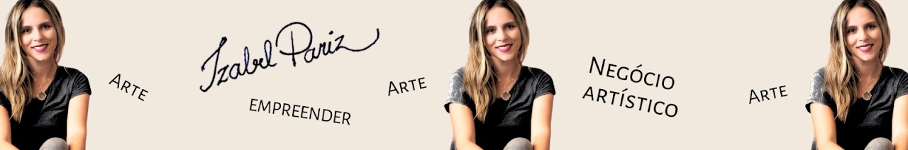 Izabel Pariz | Empreendedorismo Artístico