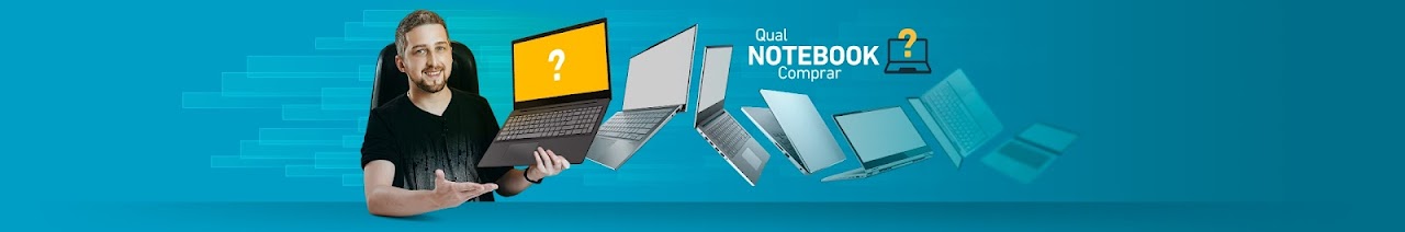 Qual Notebook Comprar?