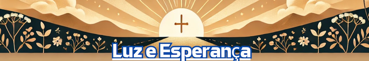 Luz e Esperança