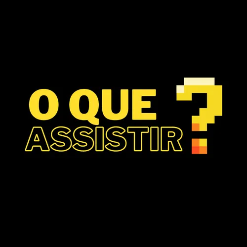 O QUE ASSISTIR? 