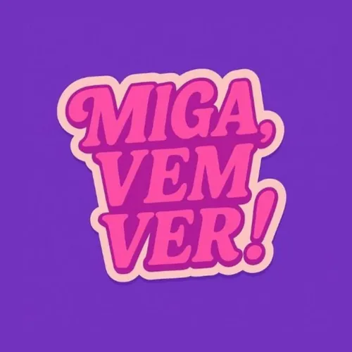 Miga, Vem Ver!