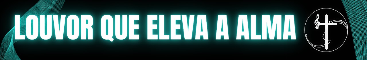 Louvor que Eleva a Alma