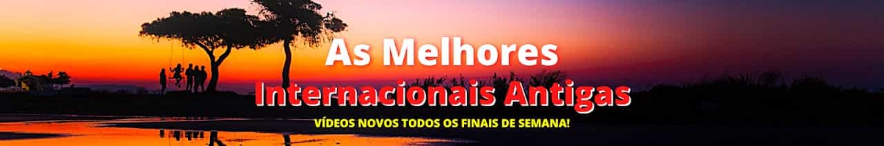 Músicas Internacionais Antigas - AS MELHORES ♪