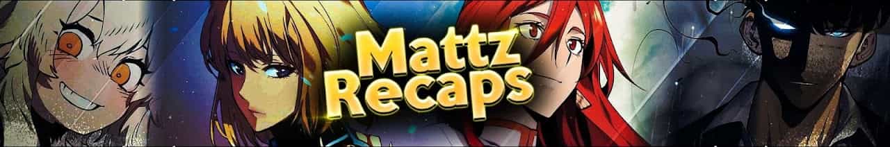Mattz - Manhwa Recap