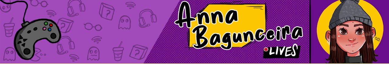 Lives da Anna Bagunceira