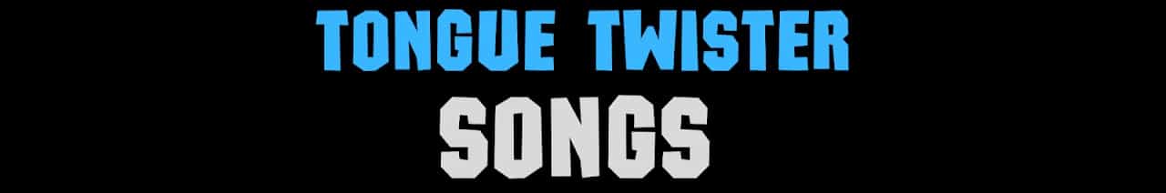 Tongue Twister Songs