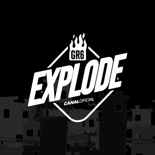 GR6 EXPLODE