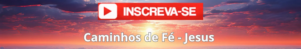 Caminhos de Fé - Jesus