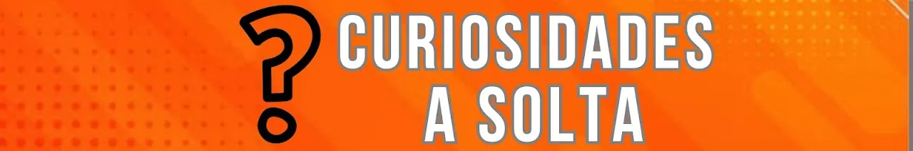 Curiosidades a solta