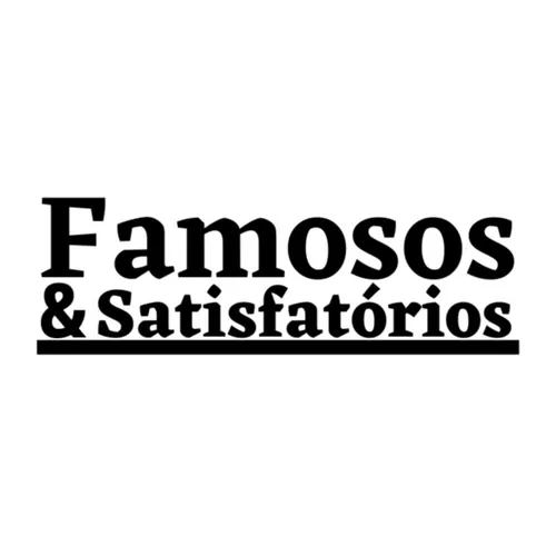 Famosos&Satisfatórios