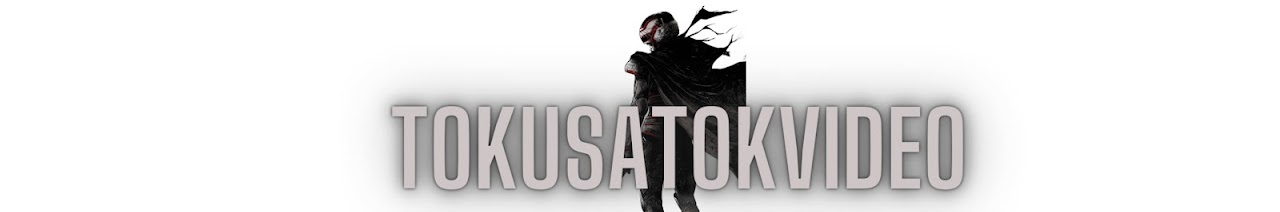 TOKUSATOKVIDEO 