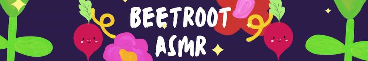 Beetroot ASMR