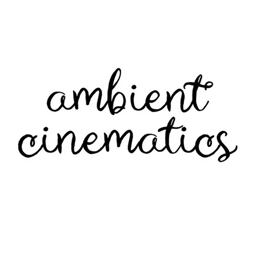 Ambient Cinematics