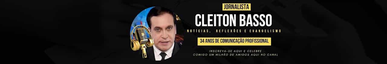 CLEITON BASSO Notícias, Reflexões e Evangelismo