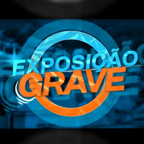 EXPOSIÇÃO GRAVE