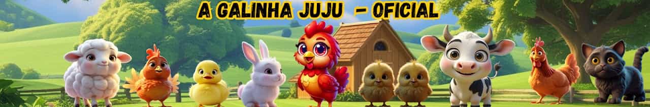 A Galinha Juju - Clipes e Histórias