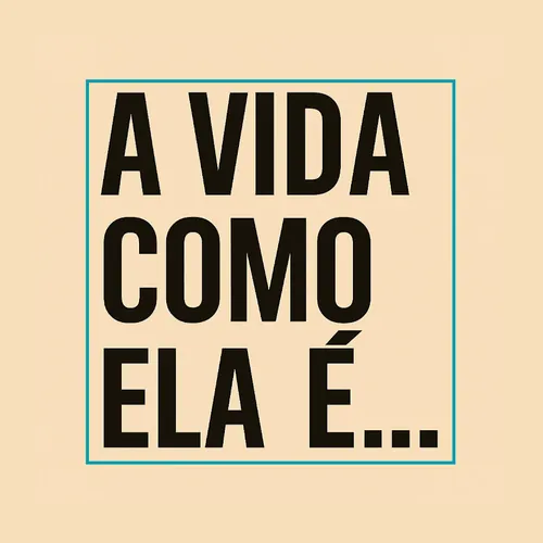 A VIDA COMO ELA É