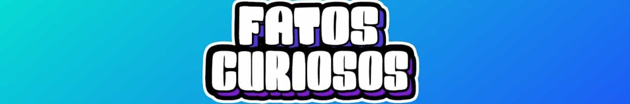 Fatos Curiosos