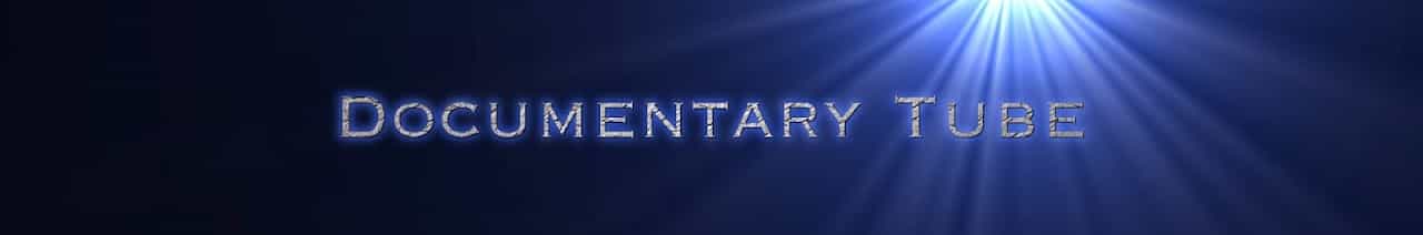 DOCUMENTARY TUBE