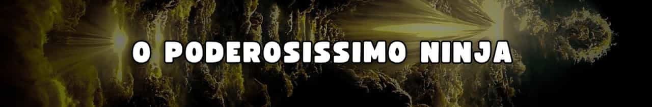 O Poder do Ninja