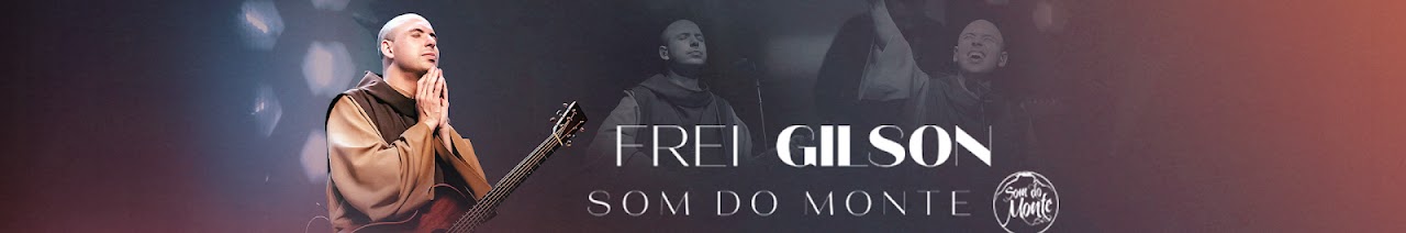 Frei Gilson / Som do Monte - OFICIAL