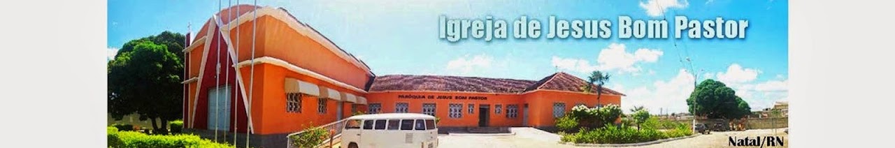 Paróquia de Jesus Bom Pastor - Natal RN