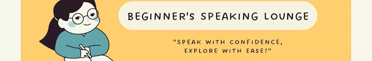 Beginner's Speaking Lounge