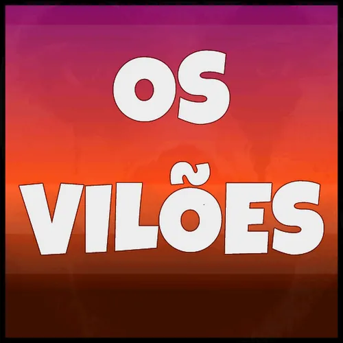 Os Vilões - Cultura POP e Tecnologia