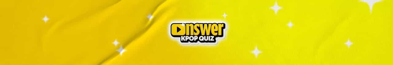 Answer - Kpop Quiz