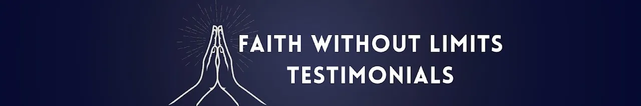 Faith Without Limits – Testimonials