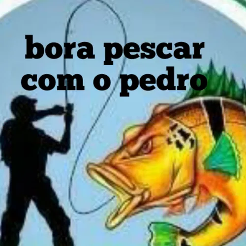 BORA PESCAR COM PEDRO