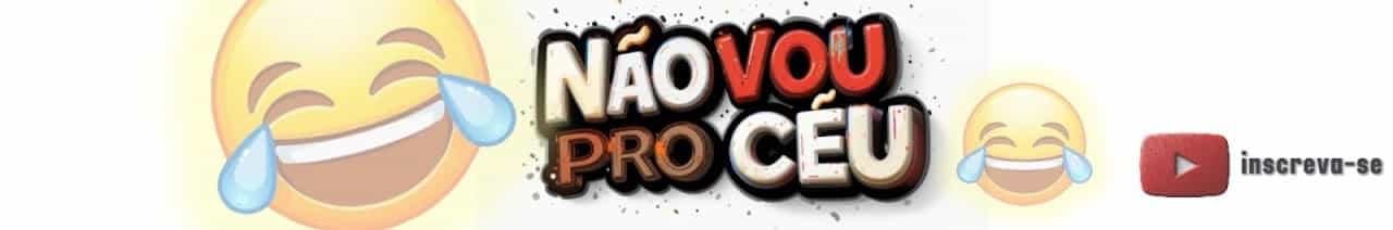 Não vou pro céu 