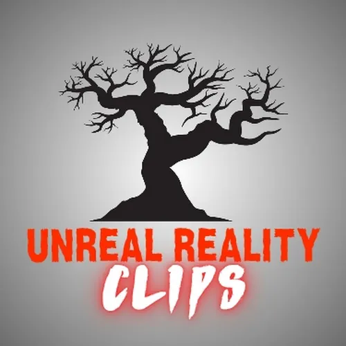 UNREAL REALITY CLIPS