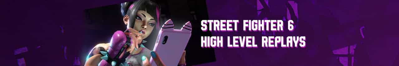 SF6 High Level Replays