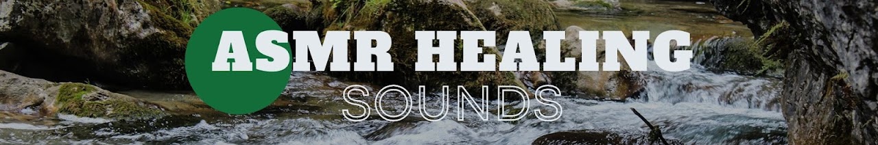 ASMR Healing Sounds