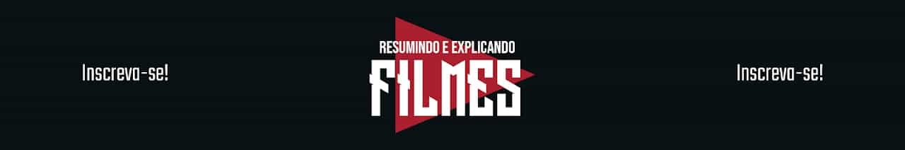 Resumindo e Explicando Filmes