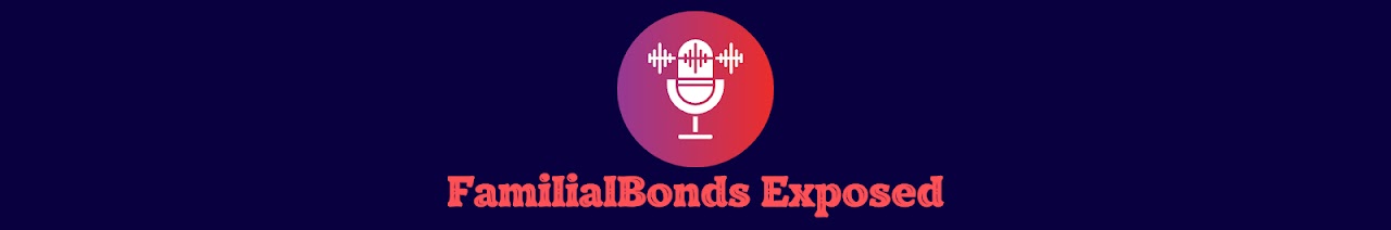 FamilialBonds Exposed