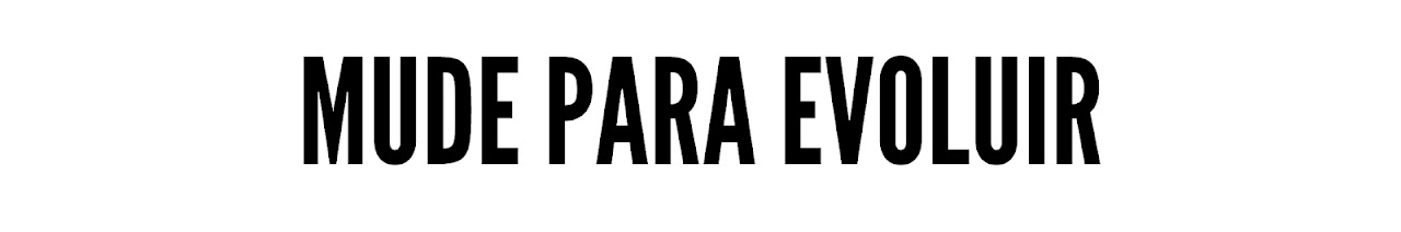 Mude para Evoluir