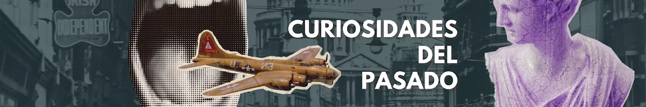 Curiosidades del Pasado