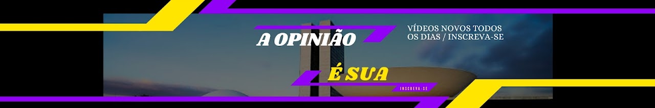 A OPINIÃO É SUA