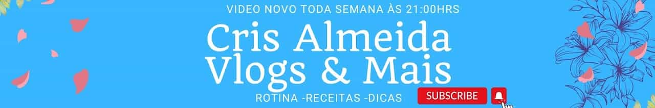 Cris Almeida Vlogs & Mais